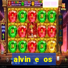 alvin e os esquilos 3 filme completo dublado